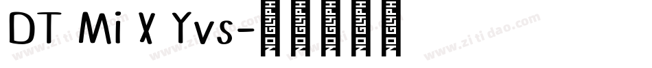 DT Mi X Yvs字体转换